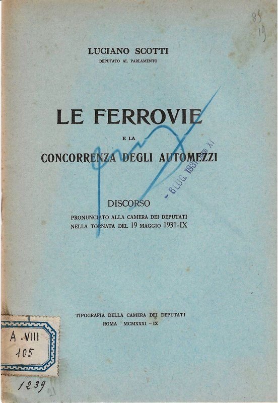 Le ferrovie e la concorrenza degli automezzi. (Discorso pronunciato alla …