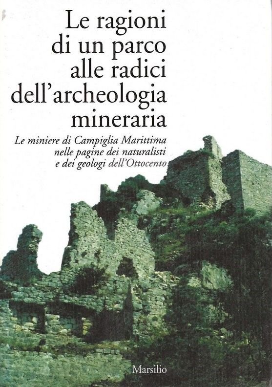 Le ragioni di un parco alle radici dell'archeologia mineraria. Le …