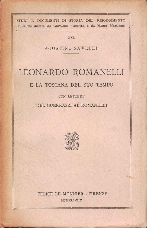 Leonardo Romanelli e la Toscana del suo tempo. Con lettere …