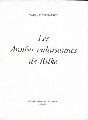 Les Années valaisannes de Rilke.