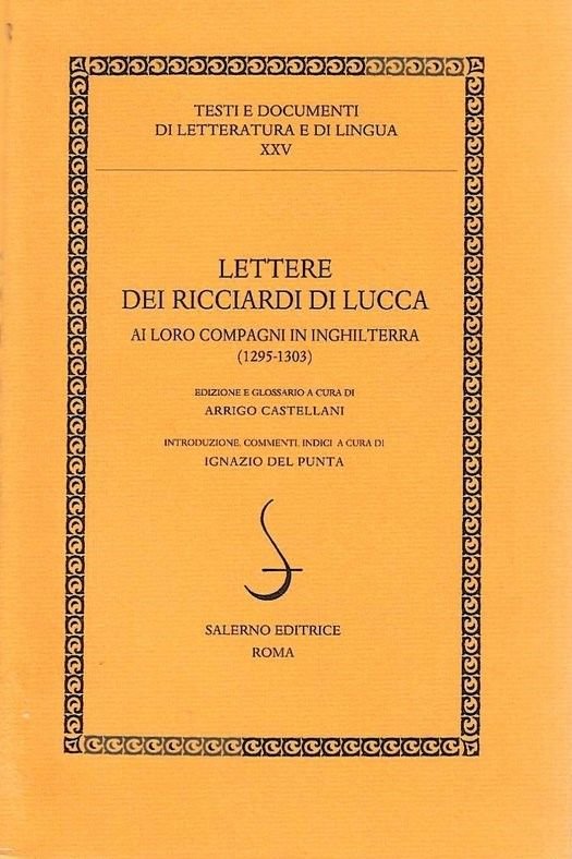Lettere dei Ricciardi di Lucca ai loro compagni in Inghilterra …