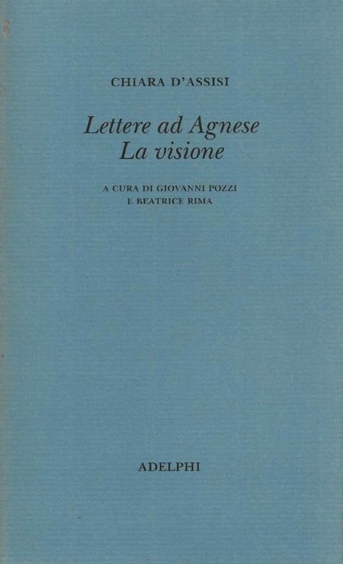 Letteread Agnese. Per cura di Giovanni Pozzi e Beatrice Rima.