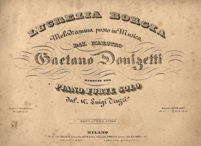 Lucrezia Borgia. Melodramma posto in musica dal Maestro Gaetano Donizetti …
