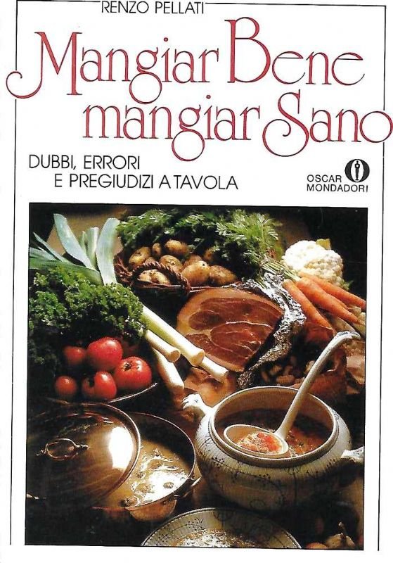 Mangiar bene, mangiar sano. Dubbi errori e pregiudizi a tavola.