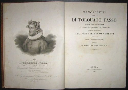 Manoscritti inediti di Torquato Tasso ed altri pregevoli documenti per …