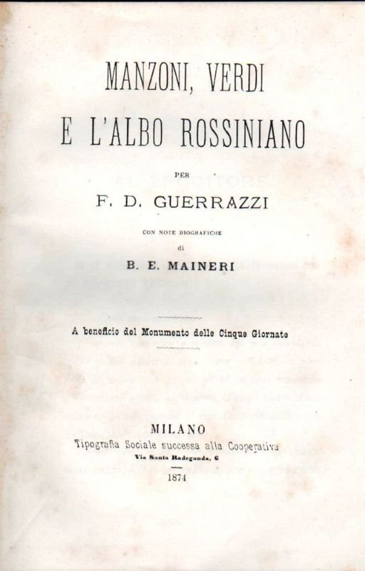 Manzoni, Verdi e l`Albo Rossiniano per F. D. Guerrazzi con …