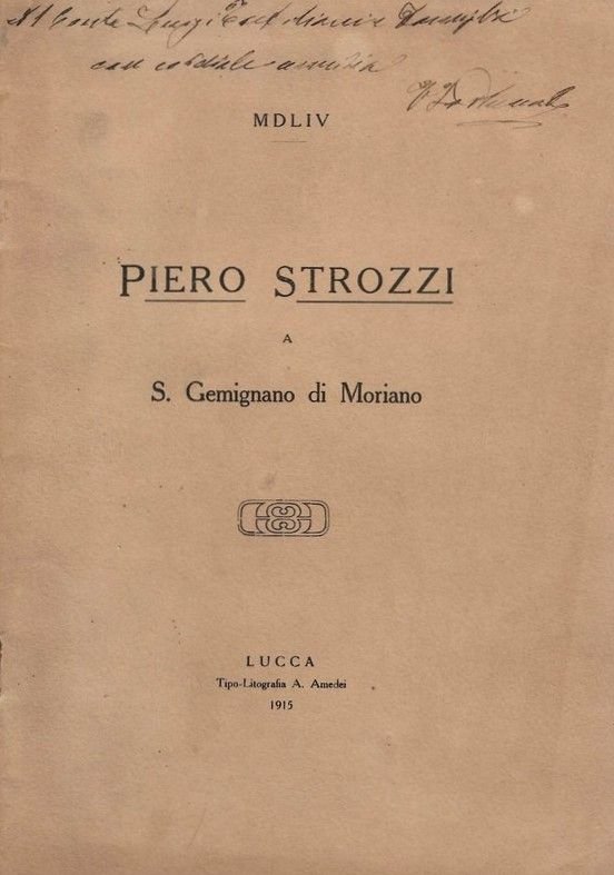 MDLIV - Piero Strozzi a S. Gemignano di Moriano. - …