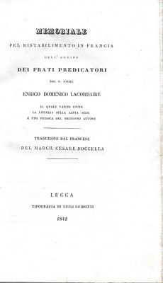 Memorie pel ristabilimento in Francia dell'ordine dei Predicatori, al quale …
