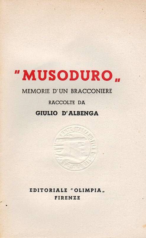 'Musoduro'. Memorie di un bracconiere.