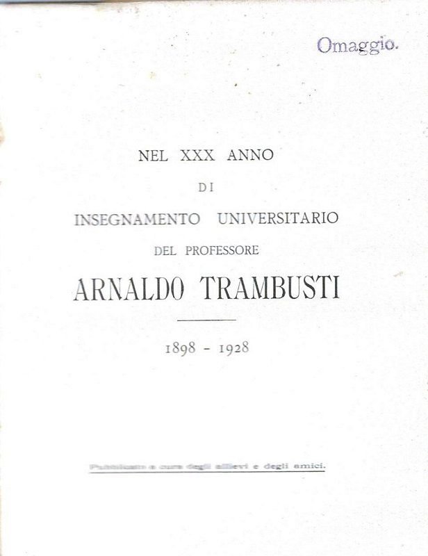Nel XXX anno di insegnamento Universitario del Professore Arnaldo Trambusti …