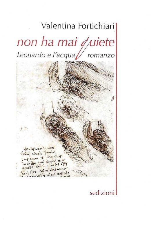 Non ha mai quiete. Leonardo e l'acqua.