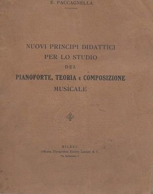 Nuovi principi didattici per lo studio del Pianoforte. Teoria e …