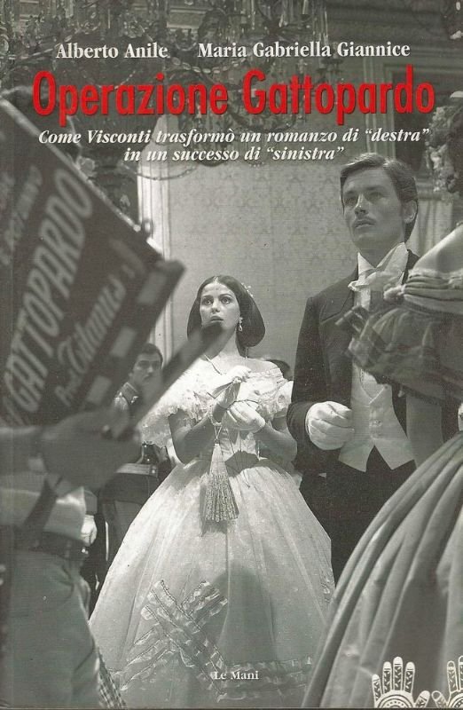 Operazione Gattopardo. Come Visconti trasformò un romanzo di 'destra' in …
