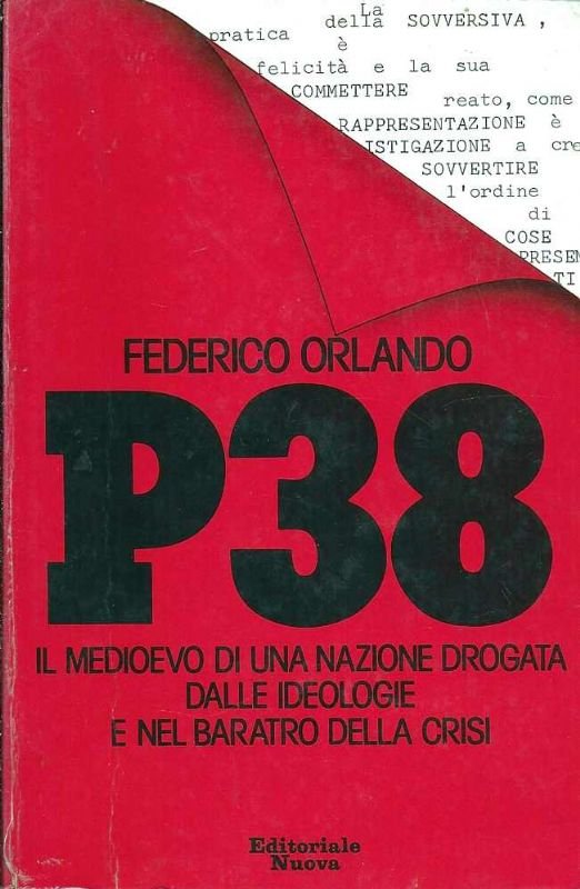 P38. Il medioevo di una nazione drogata dalle ideologie e …