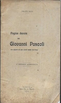 Pagine devote su Giovanni Pascoli con epigrafi ed altri scritti …