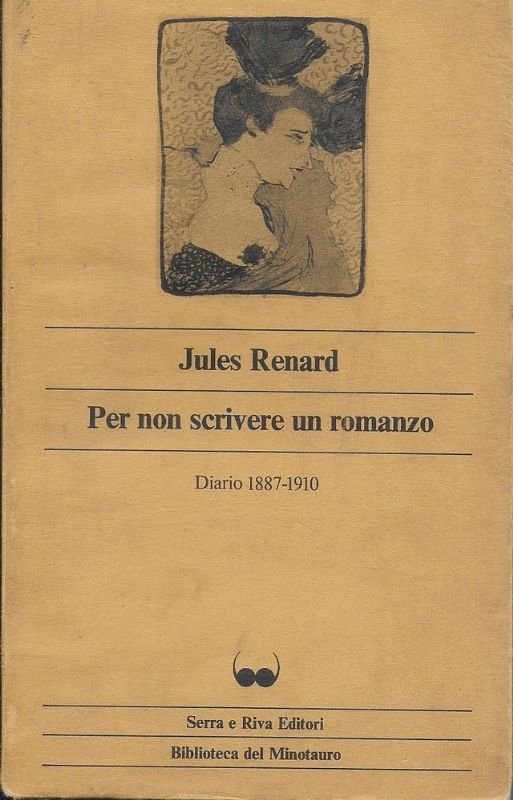 Per non scrivere un romanzo. Diario 1887-1910.