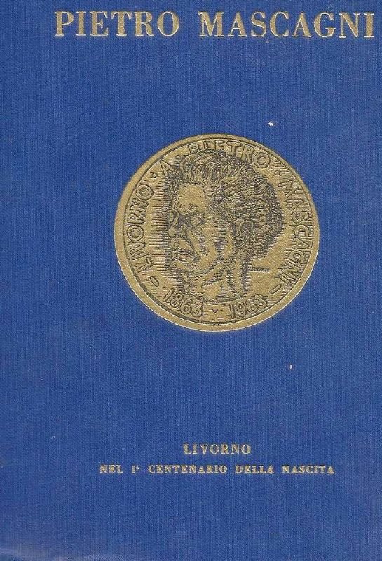 Pietro Mascagni. Contributi alla conoscenza della sua opera nel 1° …