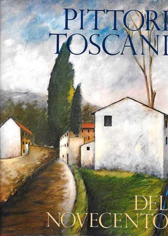 Pittori Toscani del Novecento.