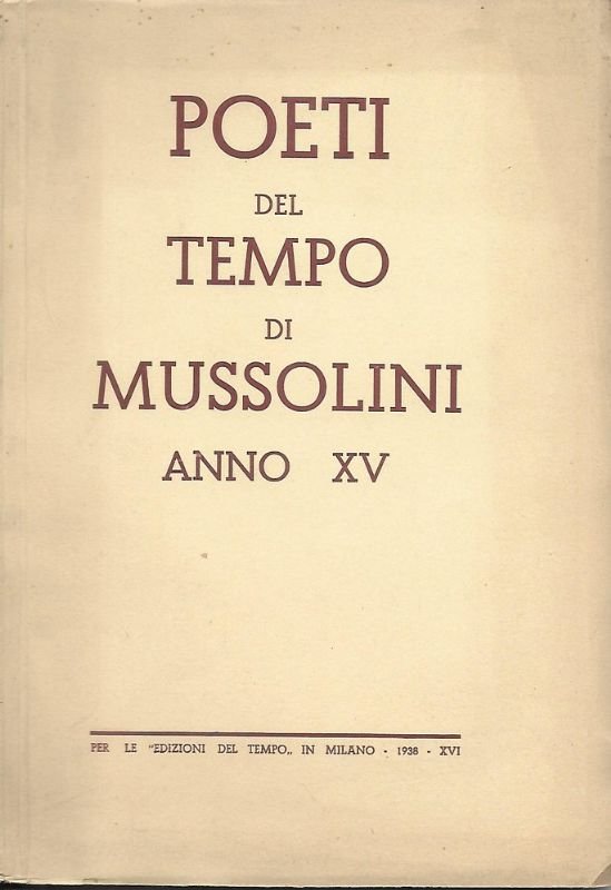 Poeti del tempo di Mussolini. Anno XV.