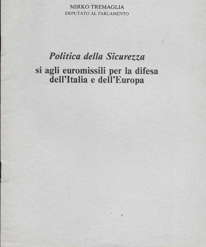 Politica della Sicurezza, si agli euromissili per la difesa dell'Italia …