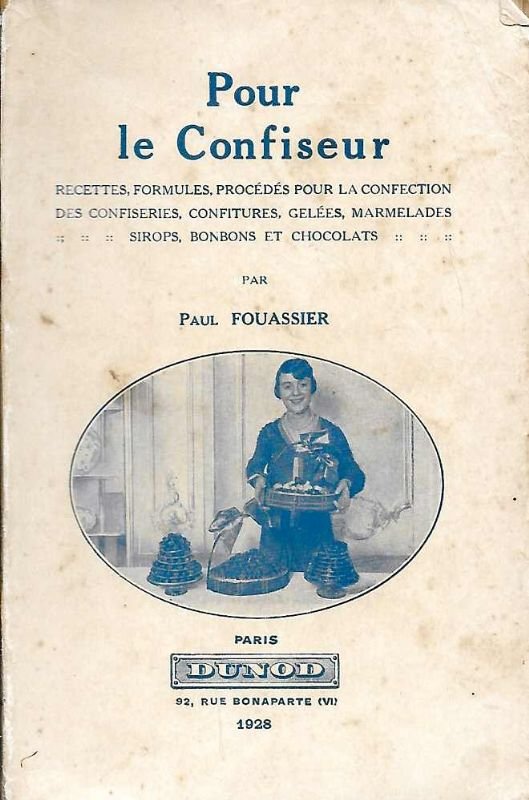Pour le Confiseur. Recettes, Formules, Procédés pour la confection des …