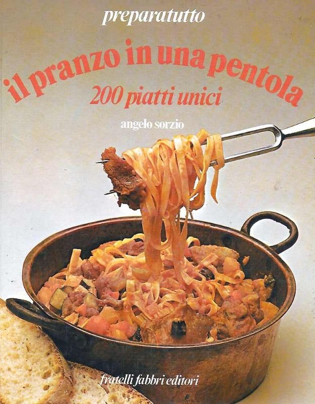 Preparatutto, il pranzo in una pentola, 200 piatti tipici.