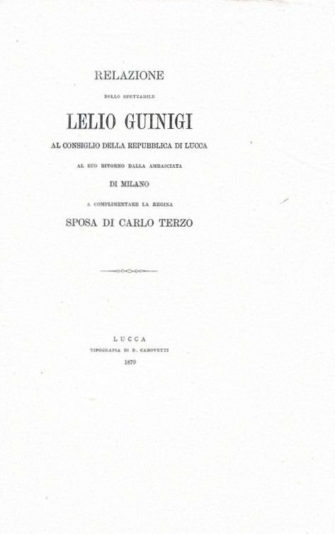Relazione dello spettabile Guinigi Lelio al Consiglio della Repubblica di … | Immagine principale