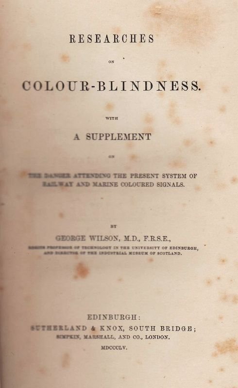 Researches on Colour-Blindness. With a Supplement on the Danger attending …