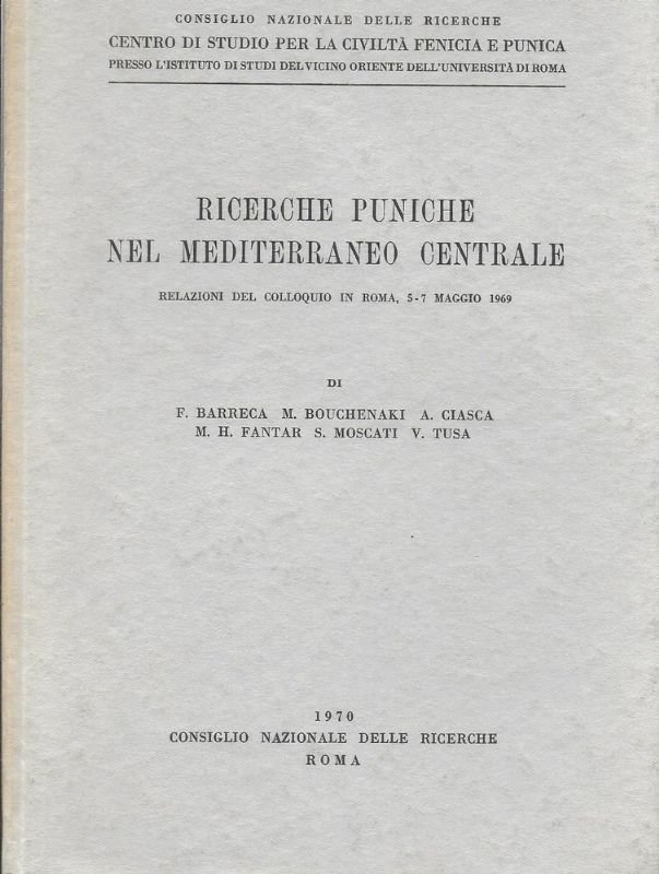Ricerche Puniche nel Mediterraneo Centrale. Relazioni del colloquio in Roma …