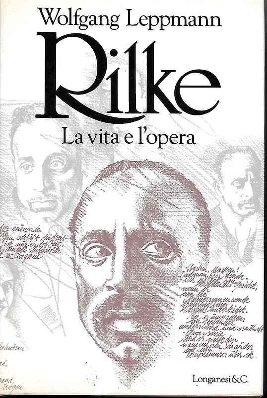 Rilke. La vita e l'opera.