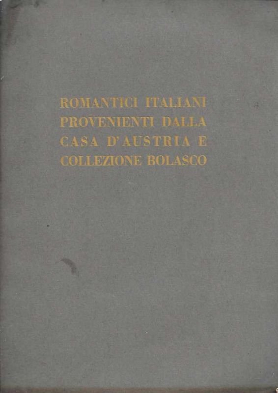 Romantici italiani provenienti dalla casa d'Austria e Collezione Bolasco - …