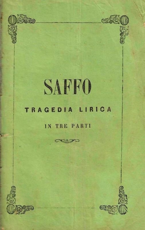Saffo. Traagedia lirica in tre parti. Parte prima La Corona …