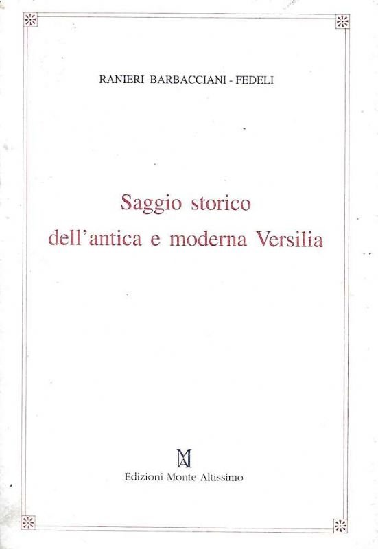 Saggio storico dell'antica e moderna Versilia.