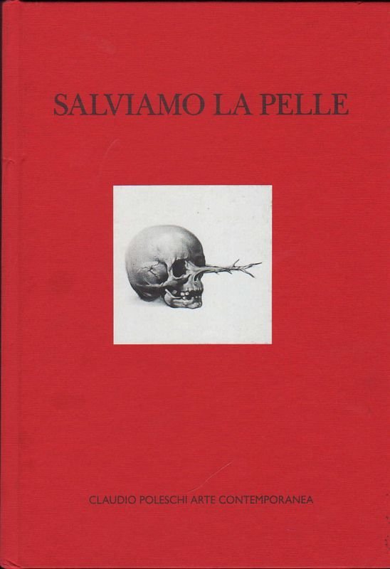 Salviamo la Pelle. (Claudio Poleschi Arte Contemporanea).