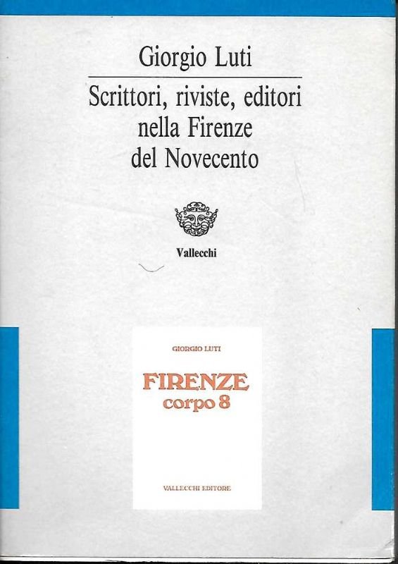 Scrittori, riviste, editori nella Firenze del Novecento.