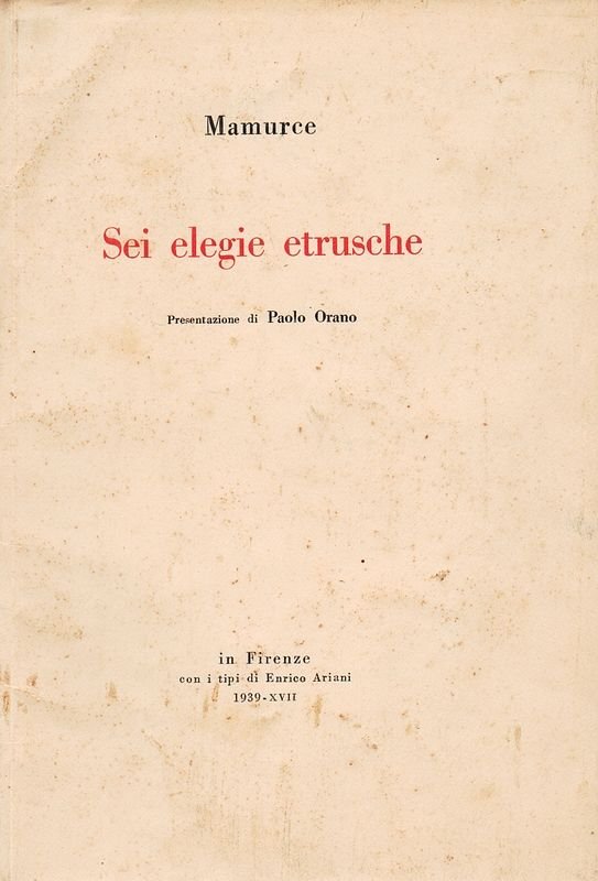 Sei elegie etrusche.Presentazione di Paolo Orano.