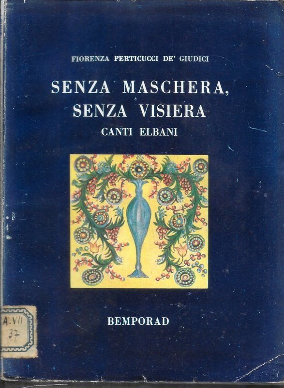 Senza maschera bsenza visiera. Canti Elbani. Con tricromie di quadri …