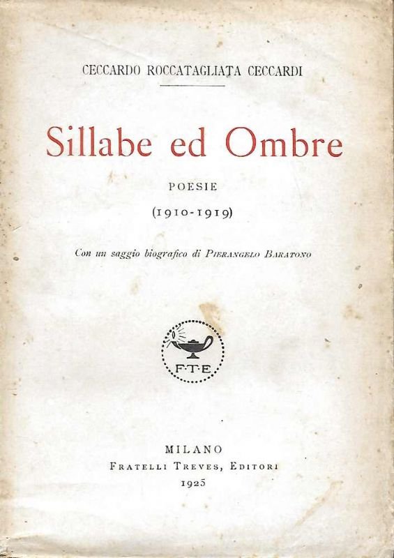 Sillabe ed Ombre, poesie (1910-1019), con un saggio biografico di …