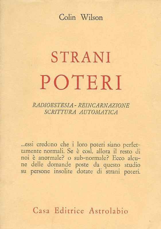 Stani poteri. Radioestesia - Reincarnazione - Scrittura automatica.