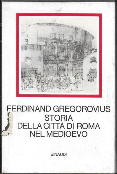 Storia della città di Roma nel Medioevo. INtroduzione di Waldemar …