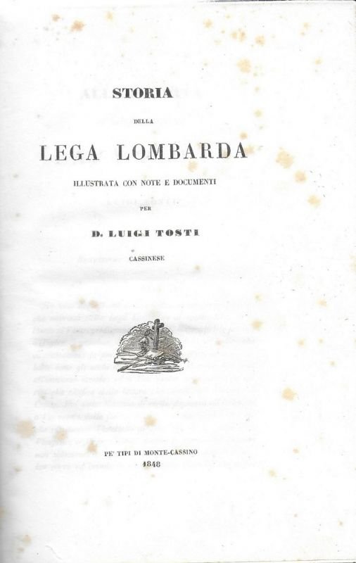 Storia della Lega Lombarda, illustrata con note documenti.