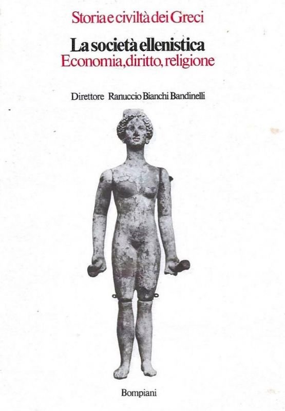 Storia e civiltà dei Greci. Direttore Ranuccio Bianchi Bandinelli.
