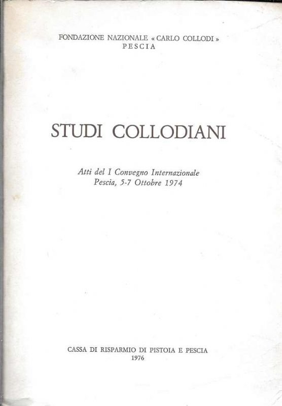 Studi Collodiani. Atti del I Convegno Internazionale. Pescia - 1974.