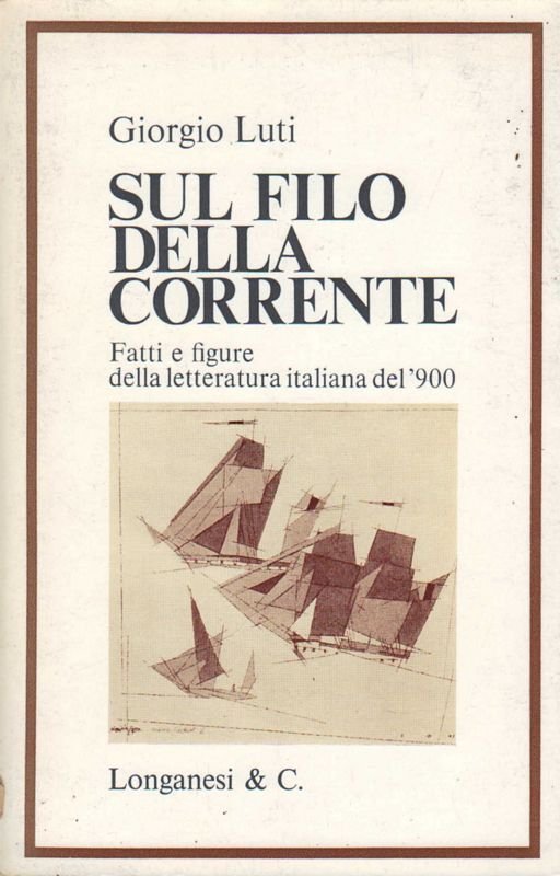 Sul filo della corrente. Fatti e figure della letteratura italiana …
