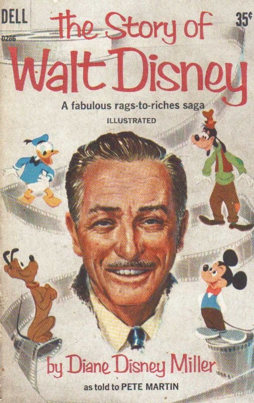 The Story of Walt Disney. A fabulous rags-to-riches saga.