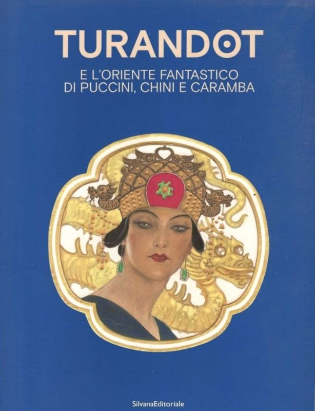 Turandot e l'oriente fantastico di Puccini, Chini e Caramba - …