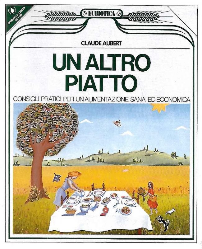 Un altro piatto. Consigli pratici per un'alimentazione sana ed economica.