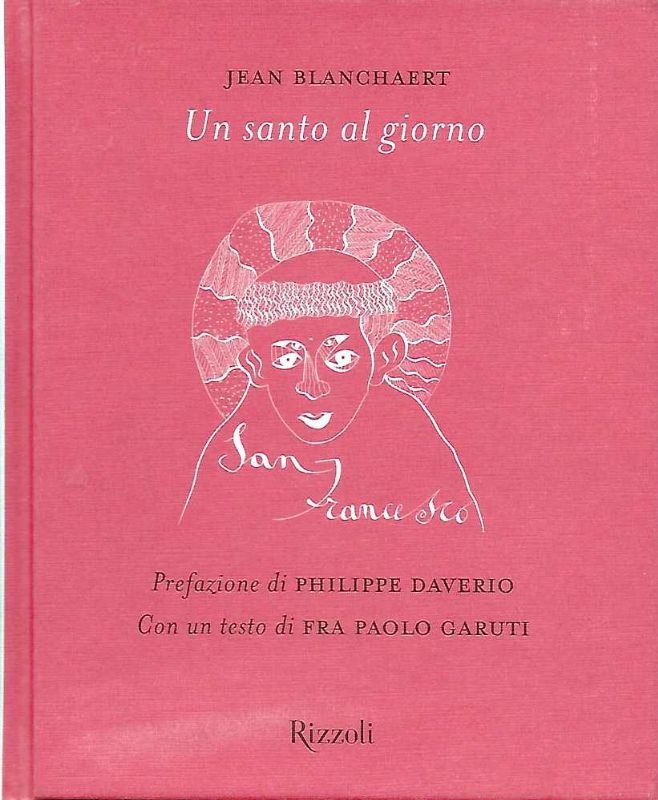 Un santo al giorno. Prefazione di Philippe Daverio. Con un …