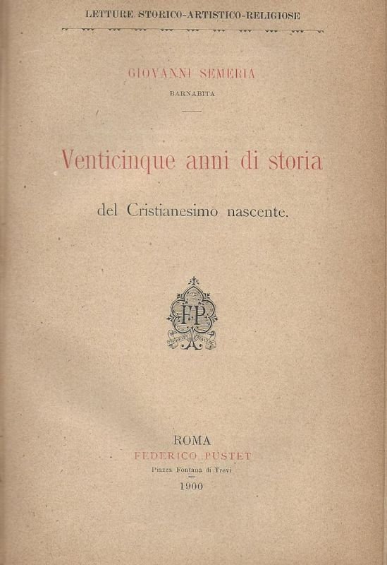 Venticinque anni di storia del Cristianesimo nascente.