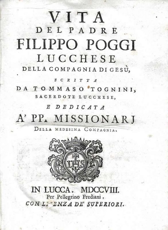 Vita del Padre Filippo Poggi Lucchese della compagnia di Gesù.